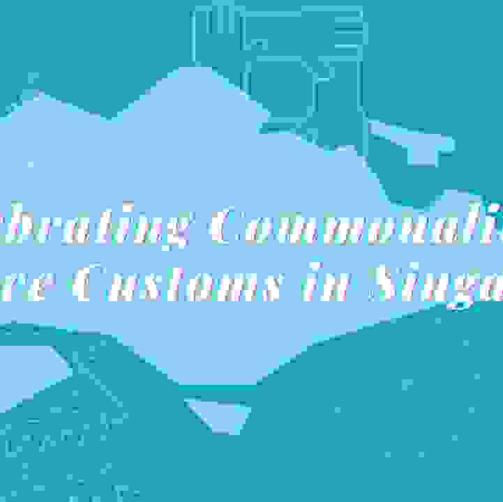 Celebrating Commonalities:  Festive Customs in Singapore
