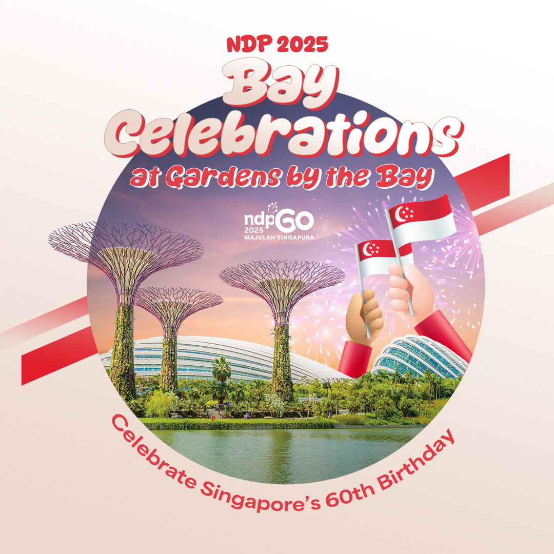 NDP 2025 Bay Celebrations @ Gardens by the Bay