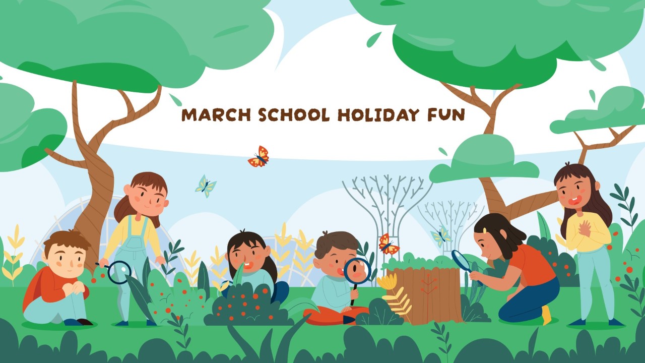 March Fun School Holidays 2025